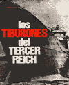 tiburones del Tercer Reich, Los